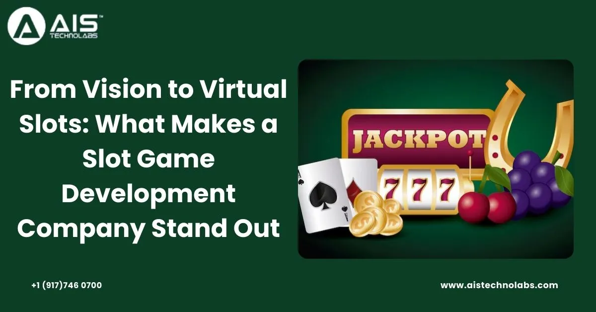 From Vision to Virtual Slots: What Makes a Slot Game Development Company Stand Out vision to virtual slots: what makes a slot game development company stand out